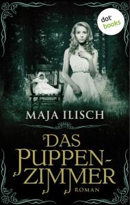 Maja Ilisch - Das Puppenzimmer